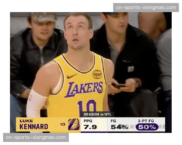 肯纳德无球跑动契合体系 湖人外线投射稳定性大幅改善